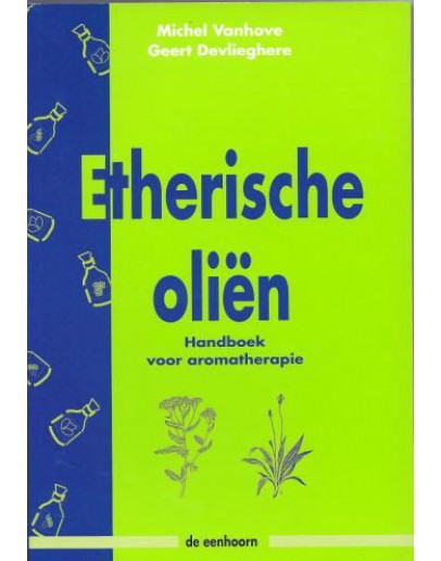 Boek Etherische oliën handboek voor de aromatherapie-Geert Devlieghere Michel vanhove